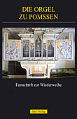 Die Orgel in der Wehrkirche zu Pomßen - Festschrift zur Wiederweihe